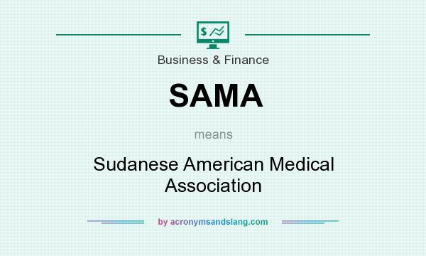 What does SAMA mean? It stands for Sudanese American Medical Association
