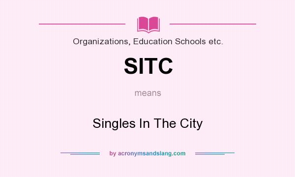 What does SITC mean? It stands for Singles In The City