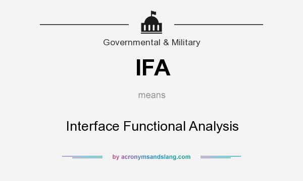 What does IFA mean? It stands for Interface Functional Analysis