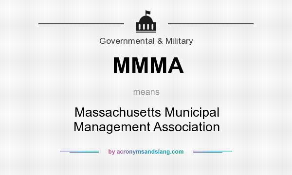 What does MMMA mean? It stands for Massachusetts Municipal Management Association