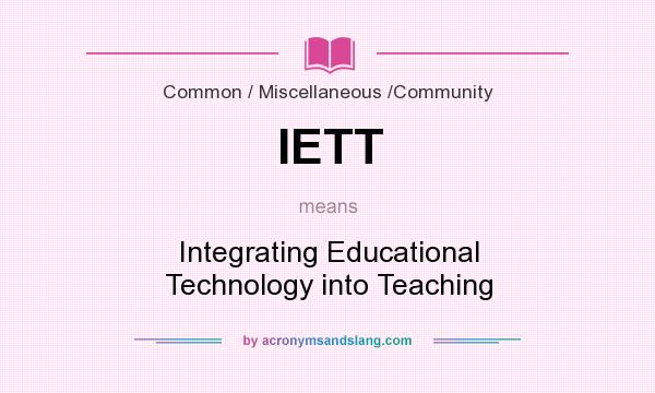 What does IETT mean? It stands for Integrating Educational Technology into Teaching