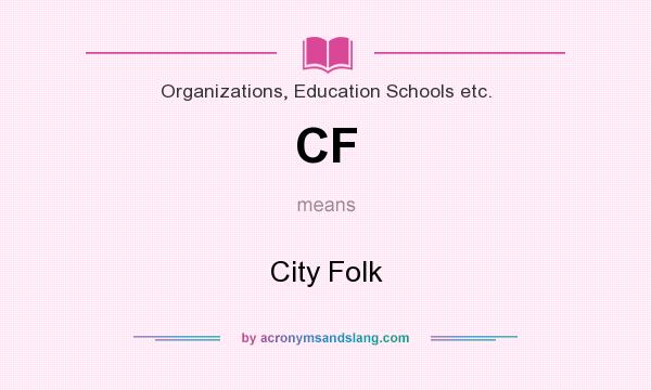 What does CF mean? It stands for City Folk