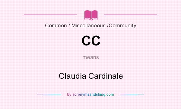 What does CC mean? It stands for Claudia Cardinale