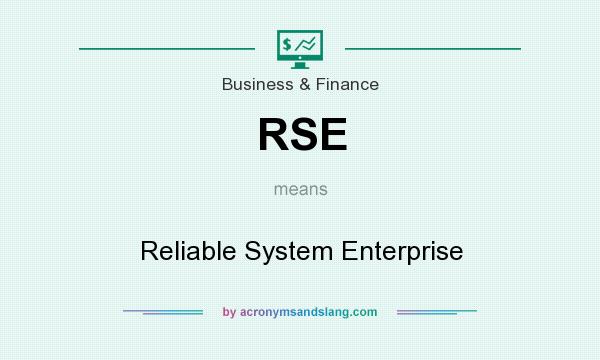 What does RSE mean? It stands for Reliable System Enterprise