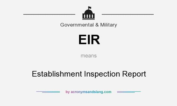What does EIR mean? It stands for Establishment Inspection Report