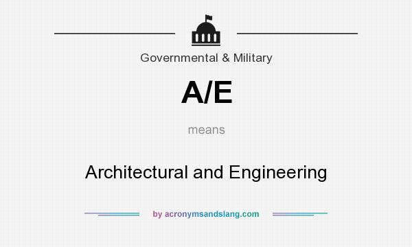 What does A/E mean? It stands for Architectural and Engineering