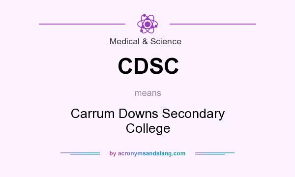 What does CDSC mean? It stands for Carrum Downs Secondary College