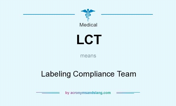 What does LCT mean? It stands for Labeling Compliance Team