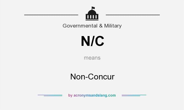 What does N/C mean? It stands for Non-Concur