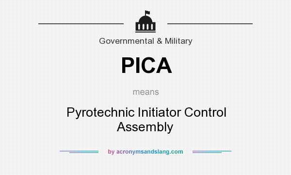 What does PICA mean? It stands for Pyrotechnic Initiator Control Assembly