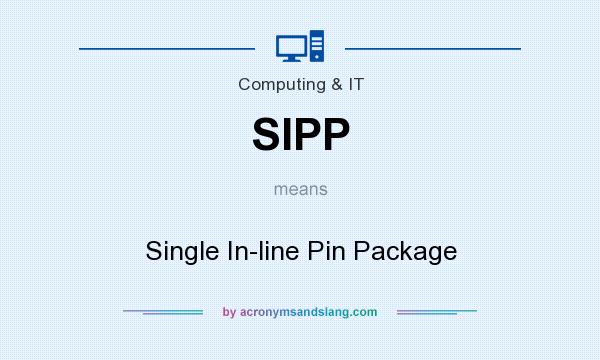 What does SIPP mean? It stands for Single In-line Pin Package