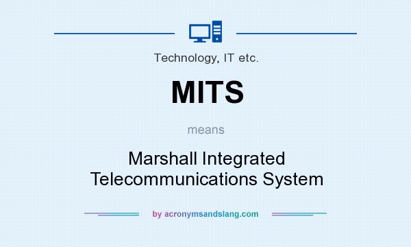 What does MITS mean? It stands for Marshall Integrated Telecommunications System