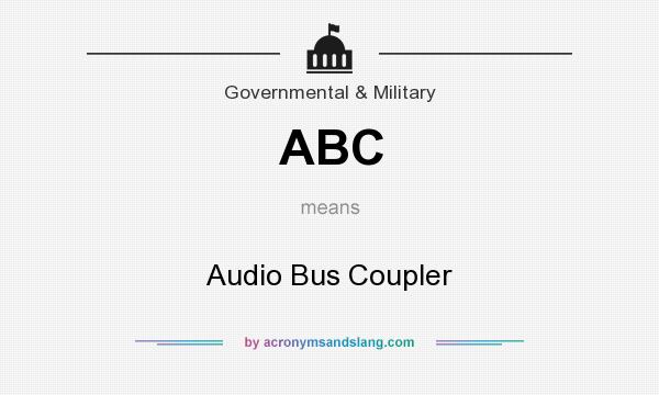 What does ABC mean? It stands for Audio Bus Coupler