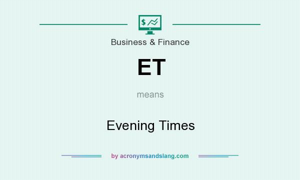 What does ET mean? It stands for Evening Times