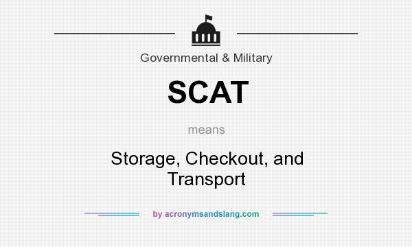 What does SCAT mean? It stands for Storage, Checkout, and Transport
