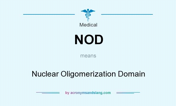 What does NOD mean? It stands for Nuclear Oligomerization Domain