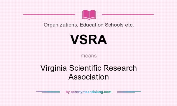 What does VSRA mean? It stands for Virginia Scientific Research Association
