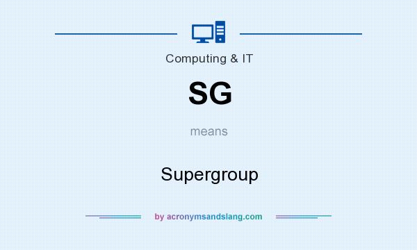 What does SG mean? It stands for Supergroup