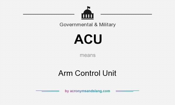 What does ACU mean? It stands for Arm Control Unit