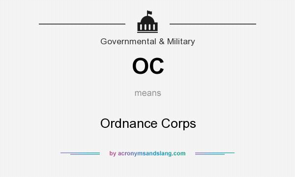 What does OC mean? It stands for Ordnance Corps