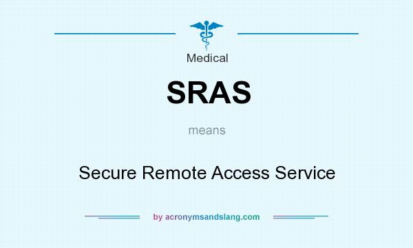 What does SRAS mean? It stands for Secure Remote Access Service