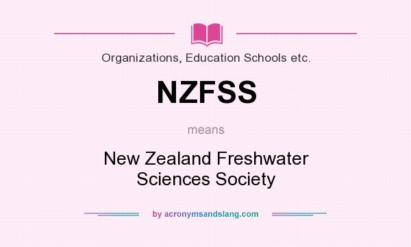 What does NZFSS mean? It stands for New Zealand Freshwater Sciences Society