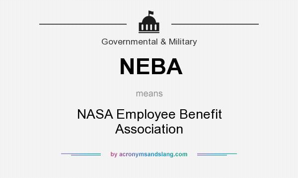 What does NEBA mean? It stands for NASA Employee Benefit Association