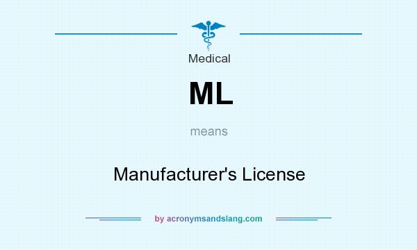 What does ML mean? It stands for Manufacturer`s License