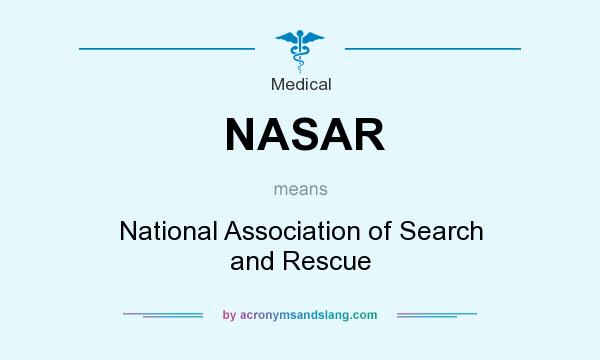 What does NASAR mean? It stands for National Association of Search and Rescue