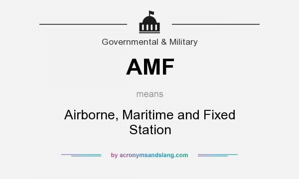 What does AMF mean? It stands for Airborne, Maritime and Fixed Station