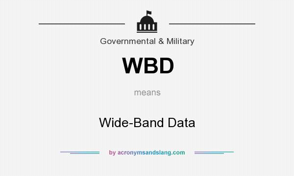 What does WBD mean? It stands for Wide-Band Data