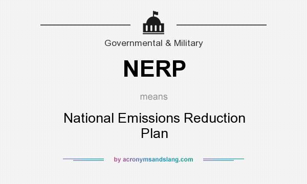 What does NERP mean? It stands for National Emissions Reduction Plan