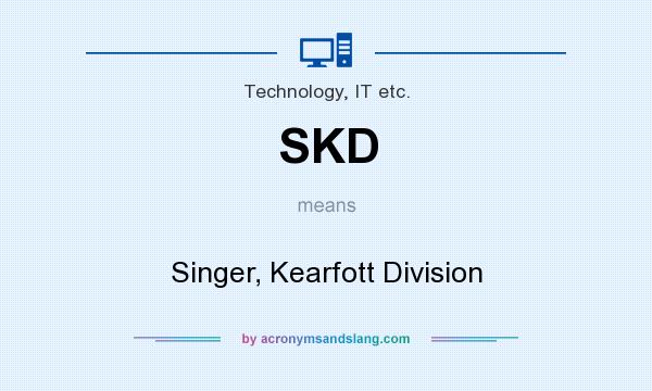 What does SKD mean? It stands for Singer, Kearfott Division