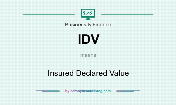 What does IDV mean? It stands for Insured Declared Value