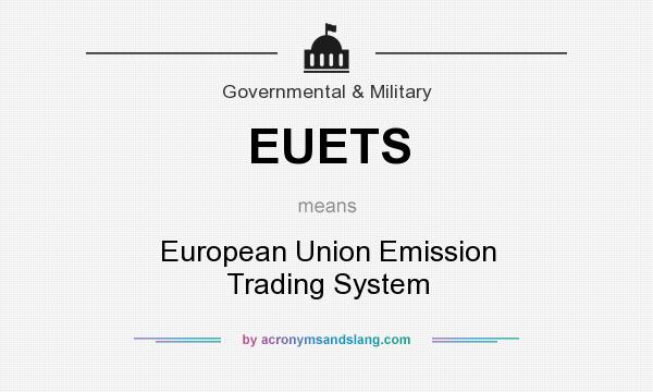 What does EUETS mean? It stands for European Union Emission Trading System