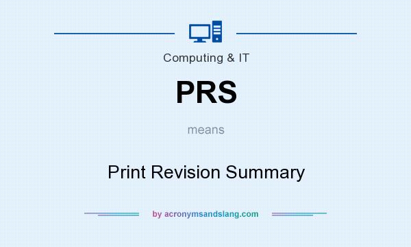 What does PRS mean? It stands for Print Revision Summary