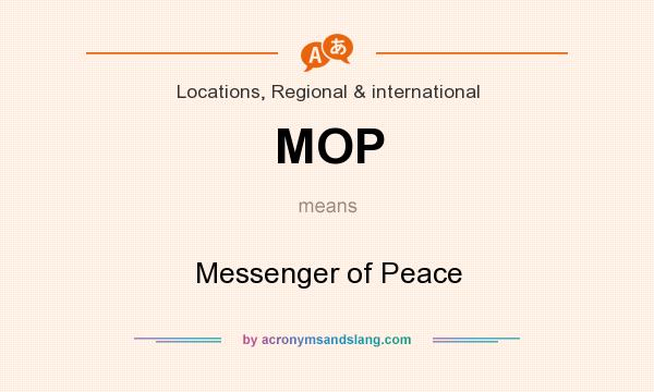 What does MOP mean? It stands for Messenger of Peace