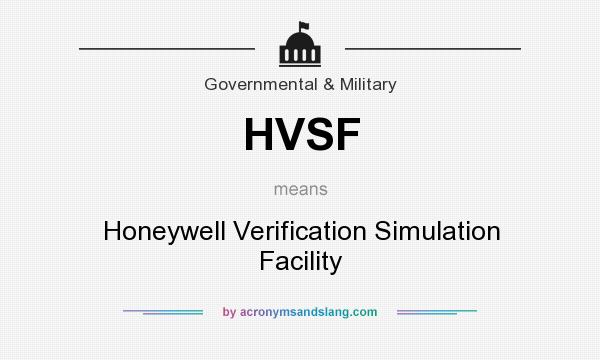 What does HVSF mean? It stands for Honeywell Verification Simulation Facility