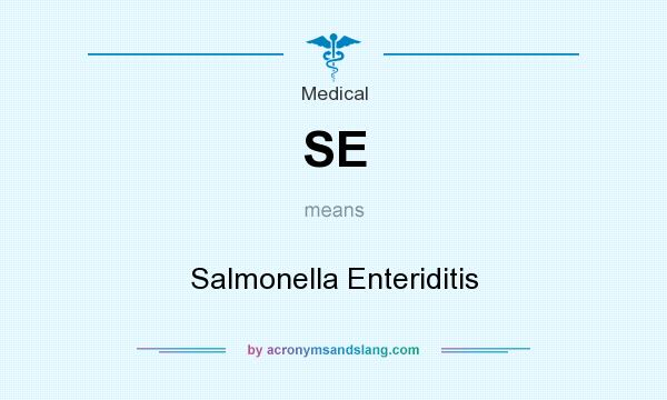 What does SE mean? It stands for Salmonella Enteriditis
