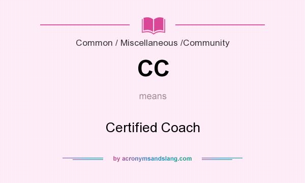 What does CC mean? It stands for Certified Coach