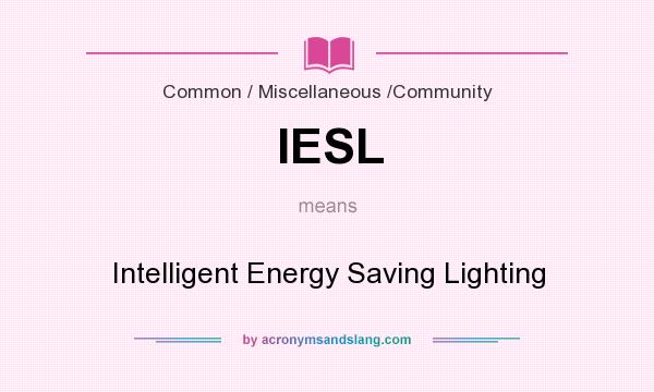 What does IESL mean? It stands for Intelligent Energy Saving Lighting