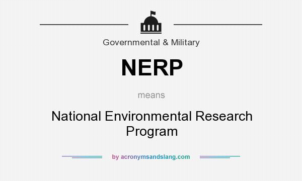 What does NERP mean? It stands for National Environmental Research Program