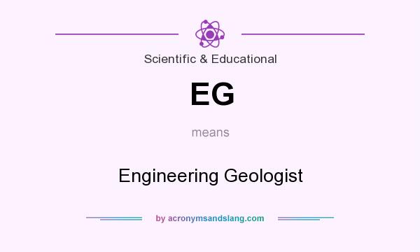 What does EG mean? It stands for Engineering Geologist