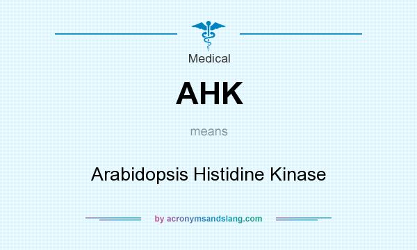 What does AHK mean? It stands for Arabidopsis Histidine Kinase