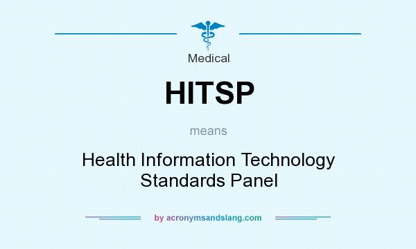 What does HITSP mean? It stands for Health Information Technology Standards Panel