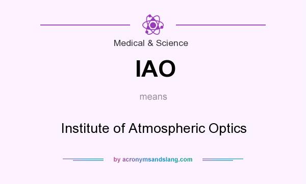 What does IAO mean? It stands for Institute of Atmospheric Optics