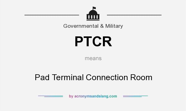 What does PTCR mean? It stands for Pad Terminal Connection Room
