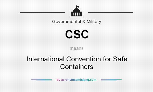 What does CSC mean? It stands for International Convention for Safe Containers