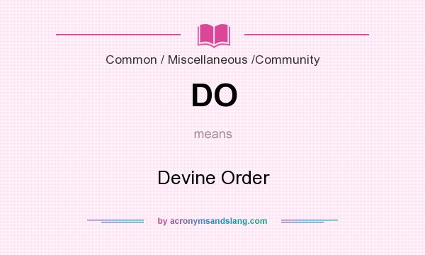 What does DO mean? It stands for Devine Order