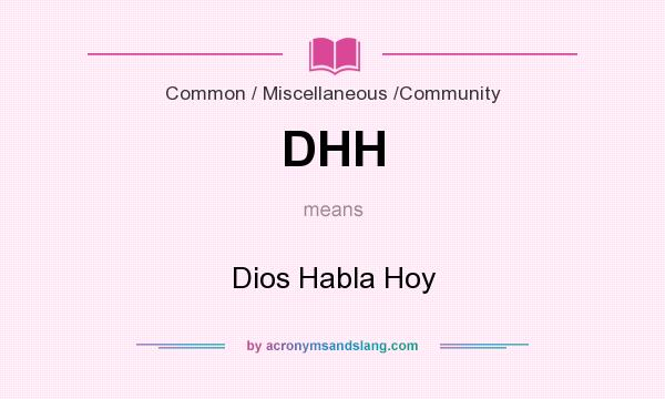 What does DHH mean? It stands for Dios Habla Hoy